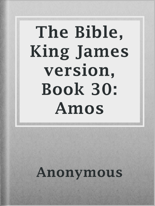 Title details for The Bible, King James version, Book 30: Amos by Anonymous - Available